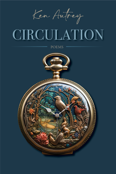 image of the cover of Ken Autrey's Circulation: Poems