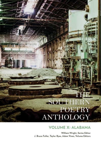 Cover of the book The Southern Poetry Anthology, Volume 10: Alabama edited by William Wright, J. Bruce Fuller, Taylor Byas, and Adam Vines