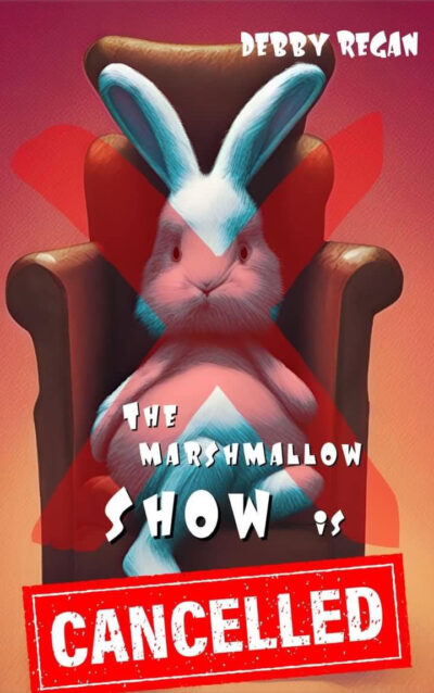 The cover of The Marshmallow Show Is Cancelled is a cartoon rabbit sitting in an easy chair with a red X 