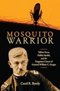 Cover of Mosquito Warrior. Cover shoes image of Gen. William C. Corgas and a mosquito biting a person or animal. Cover is orange and black. 