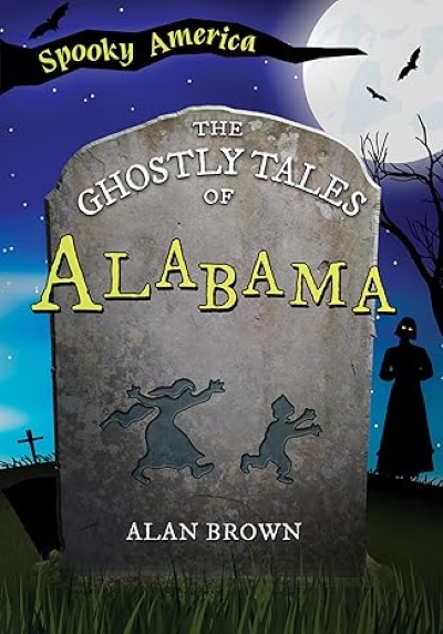 Cover of The Ghostly Tales of Alabama. Cover shows an image of a headstone with dark figures in the background. 