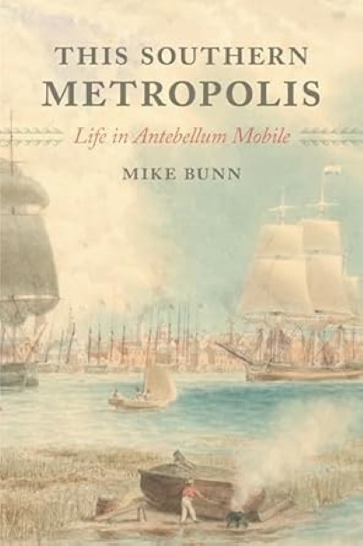 Cover of This Southern Metropolis. Painting or drawing of early Mobile port. 