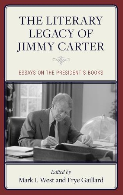 Cover of The Literary Legacy of Jimmy Carter. The cover includes an image of the former president at his desk. 