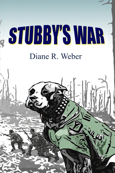 Cover of STUBBY'S WAR, showing an illustration of a black and white dog in a green vest standing on a battlefield. Color field is blue, green, black, and white. 